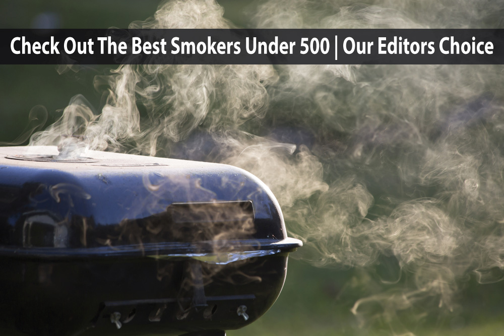 Best Smokers Under 500