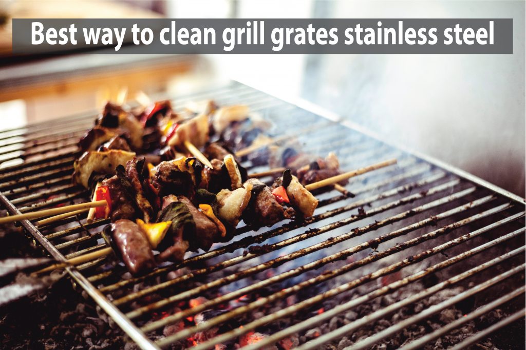 Best way to clean grill grates stainless steel