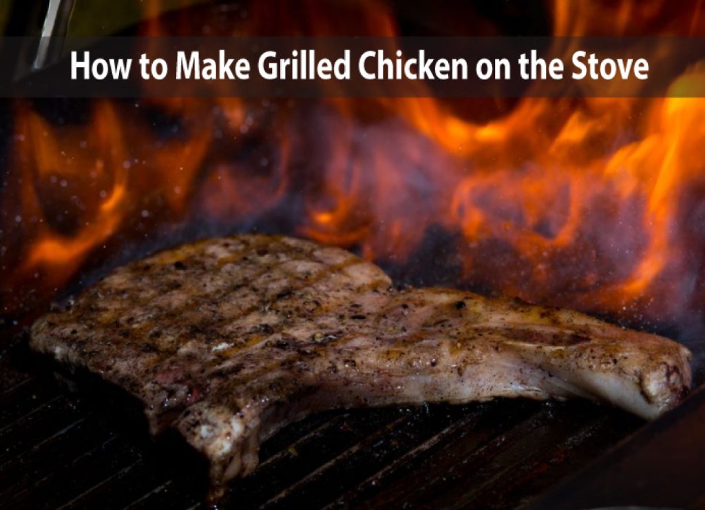 How to Make Grilled Chicken on the Stove